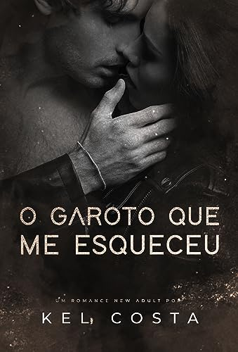 O Garoto Que Me Esqueceu eBook Kel Costa 1 O Garoto Que Me Esqueceu eBook Kel Costa