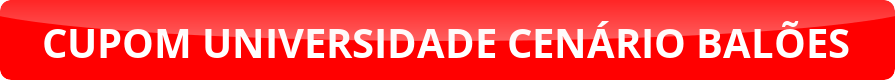 UNIVERSIDADE CENÁRIO BALÕES + CUPOM 1 UNIVERSIDADE CENÁRIO BALÕES + CUPOM CUPOM DE DESCONTO
