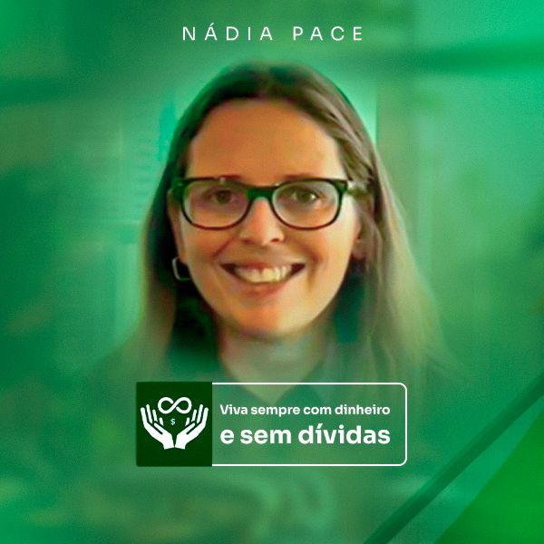“Viva Sempre com Dinheiro” com Nádia Pace – Financeiramente como se organizar 2 “Viva Sempre com Dinheiro” com Nádia Pace – Financeiramente como se organizar CUPOM DE DESCONTO