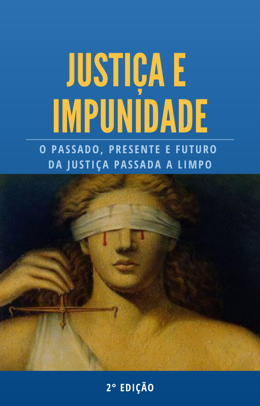 Justiça e Impunidade – Armando Schneider da Silva | Análise Crítica do Sistema Judiciário Brasileiro