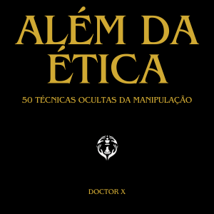 😈 Além da ética: 50 técnicas ocultas da manipulação [Ebook] Download: Como Acessar os Materiais do Doctor x Com Segurança