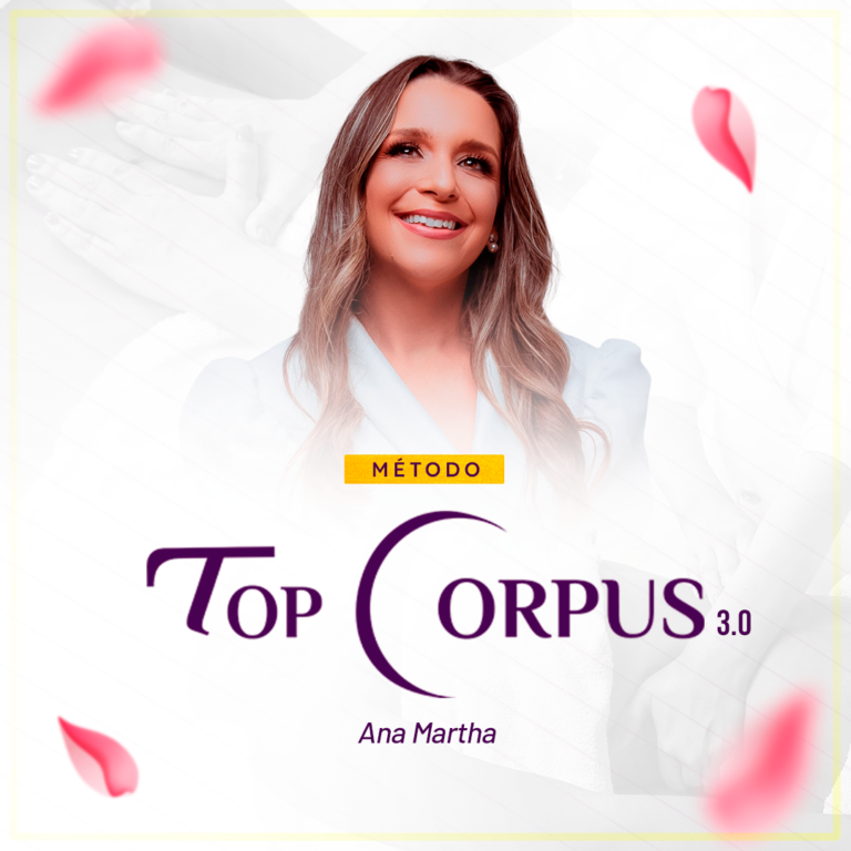 TopCorpus Evolution: Conheça o Método Ana Martha e Transforme Seus Resultados na Massoterapia