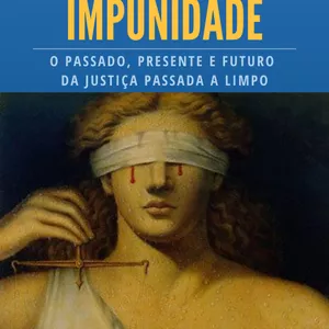 Entenda o Sistema Judiciário e Proteja sua Liberdade com Justiça e Impunidade de Armando Schneider 7 Entenda o Sistema Judiciário e Proteja sua Liberdade com Justiça e Impunidade de Armando Schneider