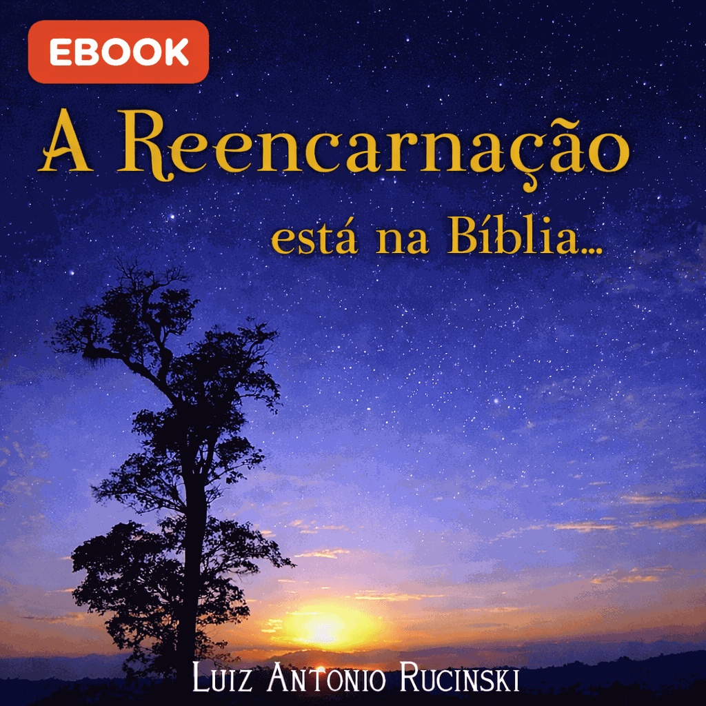 A Reencarnação Está na Bíblia - Luiz Antonio Rucinski | Ebook e Fé & Filosofia CUPOM DE DESCONTO