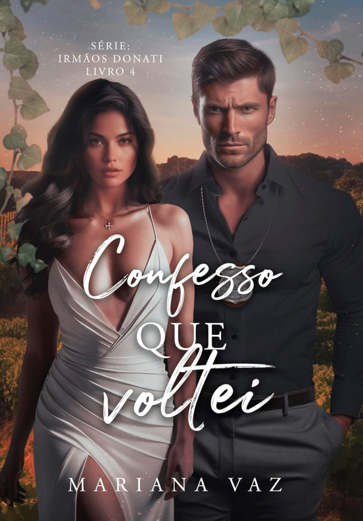 Confesso que Voltei (Irmãos Donati Livro 4) - Mariana Vaz | EbookPDF Amor & Segredos CUPOM DE DESCONTO